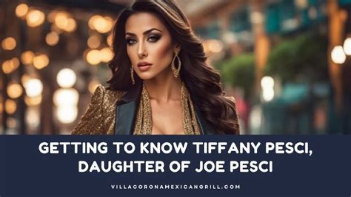 Who is Tiffany Pesci? The Daughter of a Hollywood Legend |